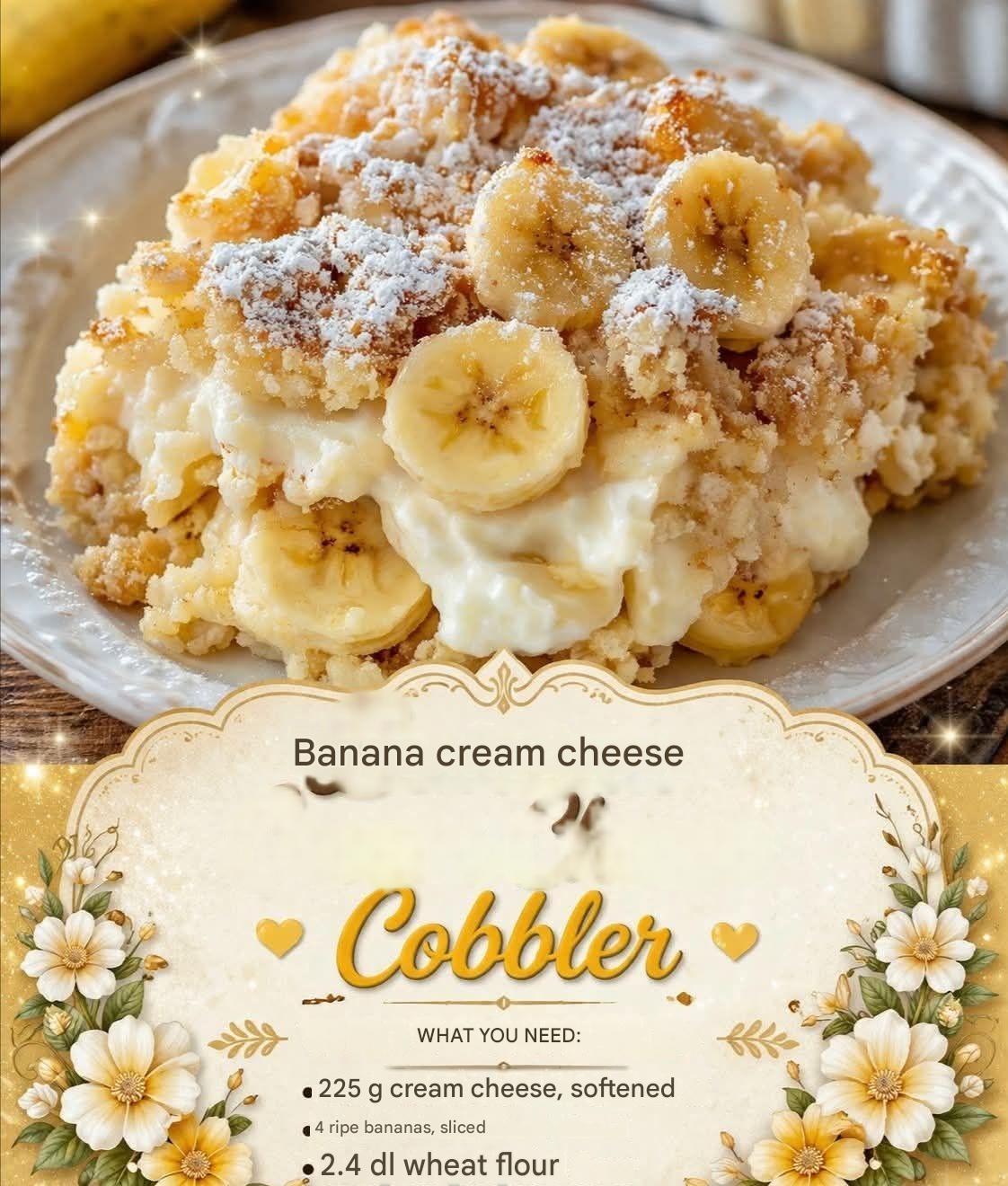 🍌 Banana Cream Cheese Cobbler — Rich, Gooey, and Delightful Dessert